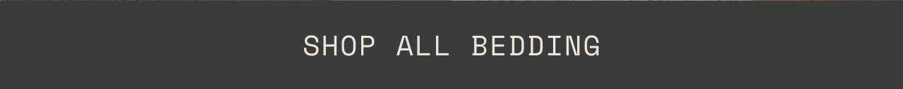 SHOP ALL BEDDING
